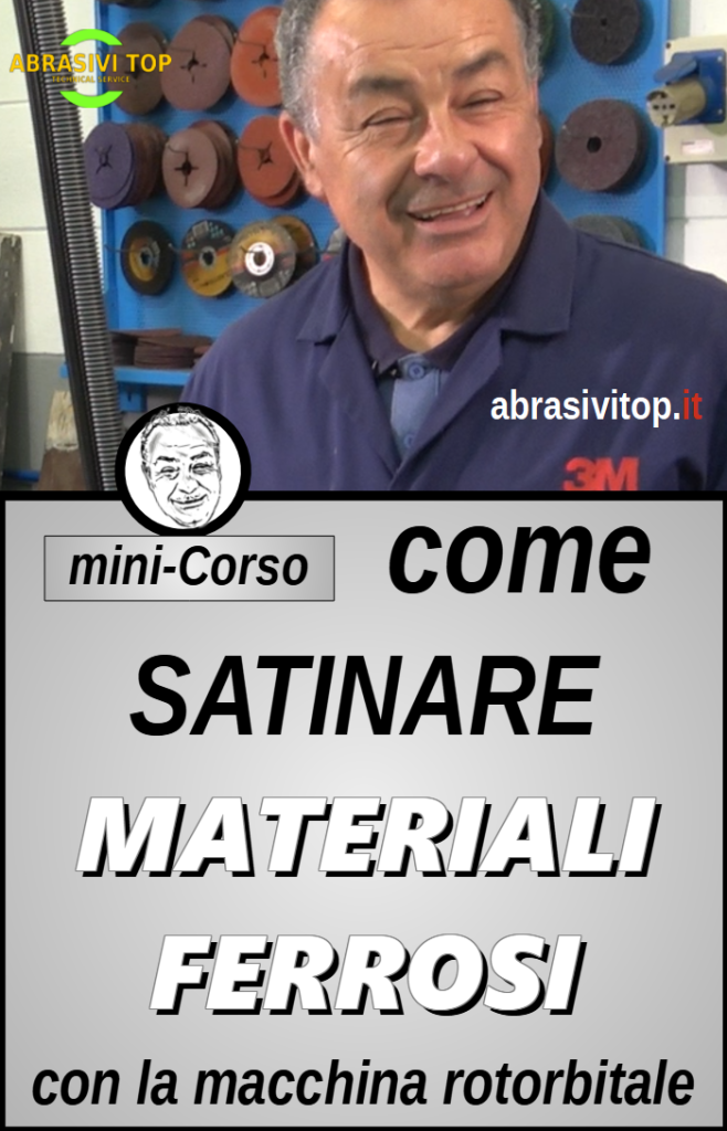 Mini Corso - Come satinare materiali ferrosi con la macchina rotorbitale